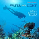 Water and Light: A Diver's Journey to a Coral Reef by Stephen Harrigan