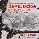 Devil Dogs: From Guadalcanal to the Shores of Japan by Saul David