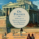 On Politics: A History of Political Thought by Alan Ryan