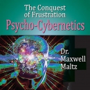 The Conquest of Frustration by Maxwell Maltz