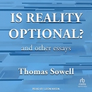 Is Reality Optional?: And Other Essays by Thomas Sowell