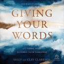 Giving Your Words by Sally Clarkson