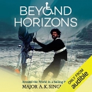 Beyond Horizons: Around the World in a Sailing Boat by A.K. Singh