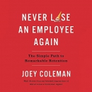 Never Lose an Employee Again by Joey Coleman