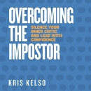 Overcoming the Impostor by Kris Kelso