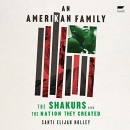 An Amerikan Family: The Shakurs and the Nation They Created by Santi Elijah Holley