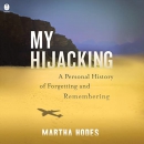My Hijacking by Martha Hodes