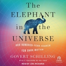 The Elephant in the Universe by Govert Schilling