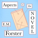 Aspects of the Novel by E.M. Forster