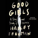 Good Girls: A Study and Story of Anorexia by Hadley Freeman