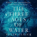 The Three Ages of Water by Peter Gleick