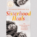 Sisterhood Heals by Joy Harden Bradford