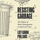 Resisting Garbage by Lily Baum Pollans