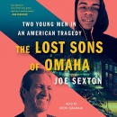 The Lost Sons of Omaha by Joe Sexton