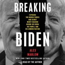 Breaking Biden by Alex Marlow