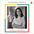 A Place in My Heart by Anupama Chopra