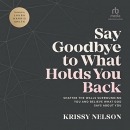 Say Goodbye to What Holds You Back by Krissy Nelson