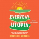 Everyday Utopia by Kristen R. Ghodsee