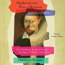 Shakespeare Was a Woman and Other Heresies by Elizabeth Winkler