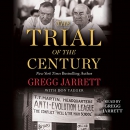 The Trial of the Century by Gregg Jarrett