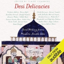 Desi Delicacies: Food Writing from Muslim South Asia by Claire Chambers