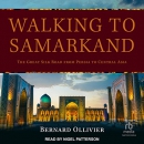 Walking to Samarkand by Bernard Ollivier