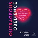 Outrageous Obedience by Rachelle Starr