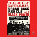 Hillbilly Nationalists, Urban Race Rebels, and Black Power by Amy Sonnie