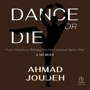 Dance or Die by Ahmad Joudeh