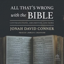 All That's Wrong with the Bible by Jonah David Conner
