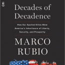 Decades of Decadence by Marco Rubio