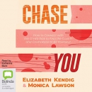 Chase You by Elizabeth Kendig