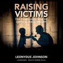 Raising Victims by Leonydus Johnson