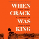 When Crack Was King by Donovan X. Ramsey