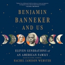 Benjamin Banneker and Us by Rachel Jamison Webster