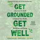 Get Grounded, Get Well by Stephen Sinatra