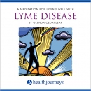 A Meditation for Living Well with Lyme Disease by Glenda Cedarleaf