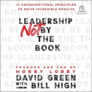 Leadership Not by the Book by David Green