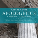 Apologetics: A Justification of Christian Belief by John M. Frame