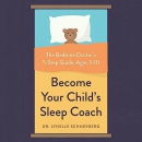 Become Your Child's Sleep Coach by Lynelle Schneeberg