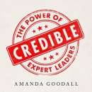 Credible: The Power of Expert Leaders by Amanda Goodall