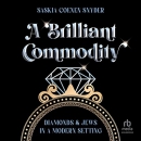 A Brilliant Commodity by Saskia Coenen Snyder