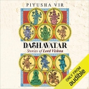 Dashavatar: Stories of Lord Vishnu by Piyusha Vir