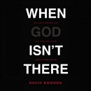 When God Isn't There by David Bowden