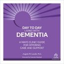 Day-to-Day Living with Dementia by Angela M. Lunde