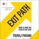 Exit Path: How to Win the Startup End Game by Touraj Parang