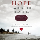 Hope Is Where the Heart Is by Jim Pourteau