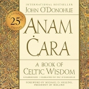 Anam Cara: A Book of Celtic Wisdom by John O'Donohue