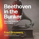Beethoven in the Bunker by Fred Brouwers