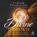 Divine Dispatch by LaJun Cole